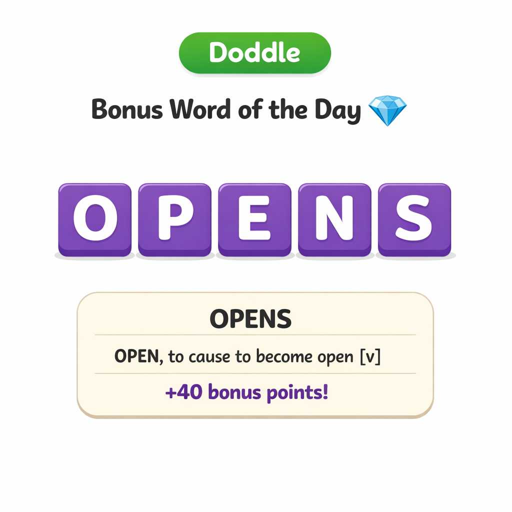 💎 Today’s Bonus Word: OPENS (+40)