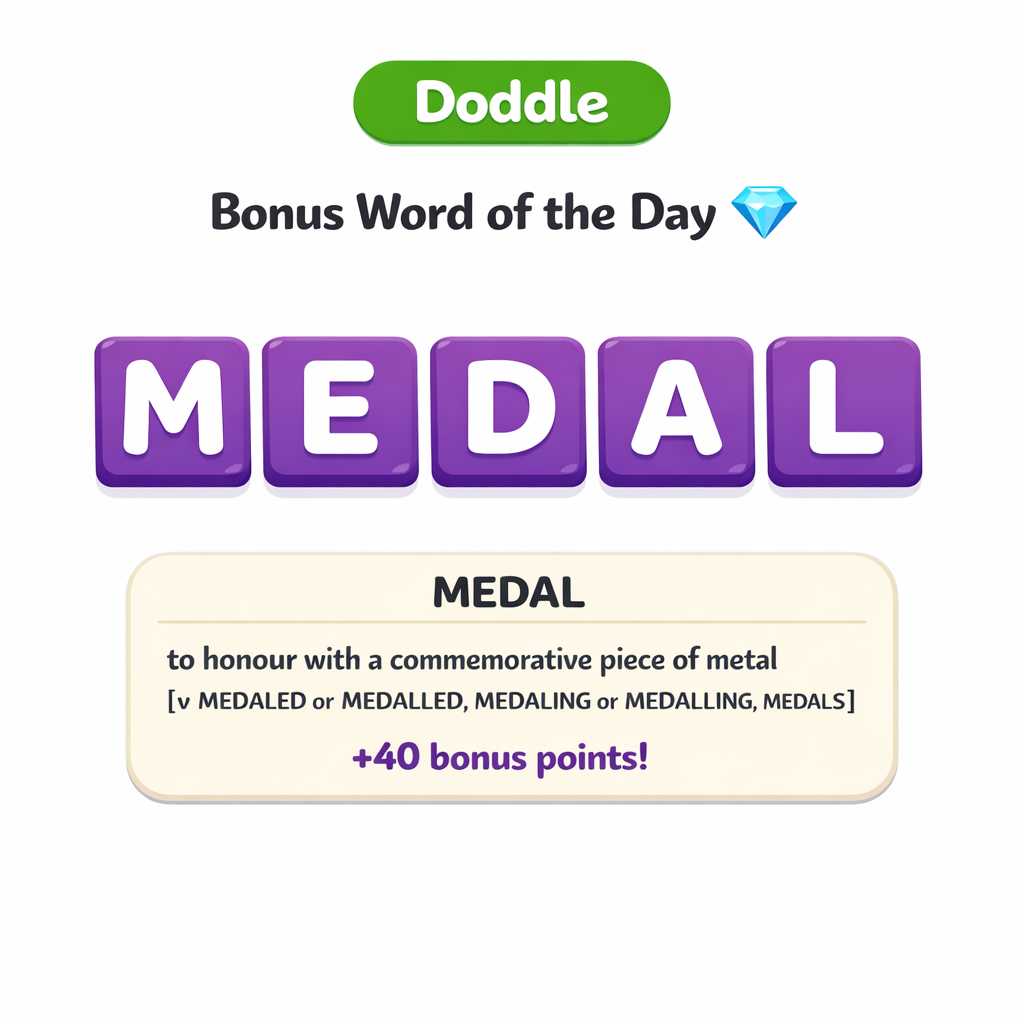 💎 Today’s Bonus Word: MEDAL (+40)