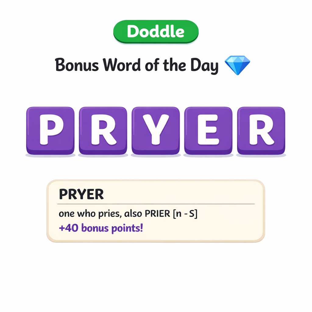 💎 Today’s Bonus Word: PRYER (+40)