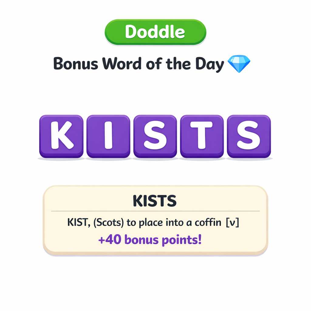 💎 Today’s Bonus Word: KISTS (+40)