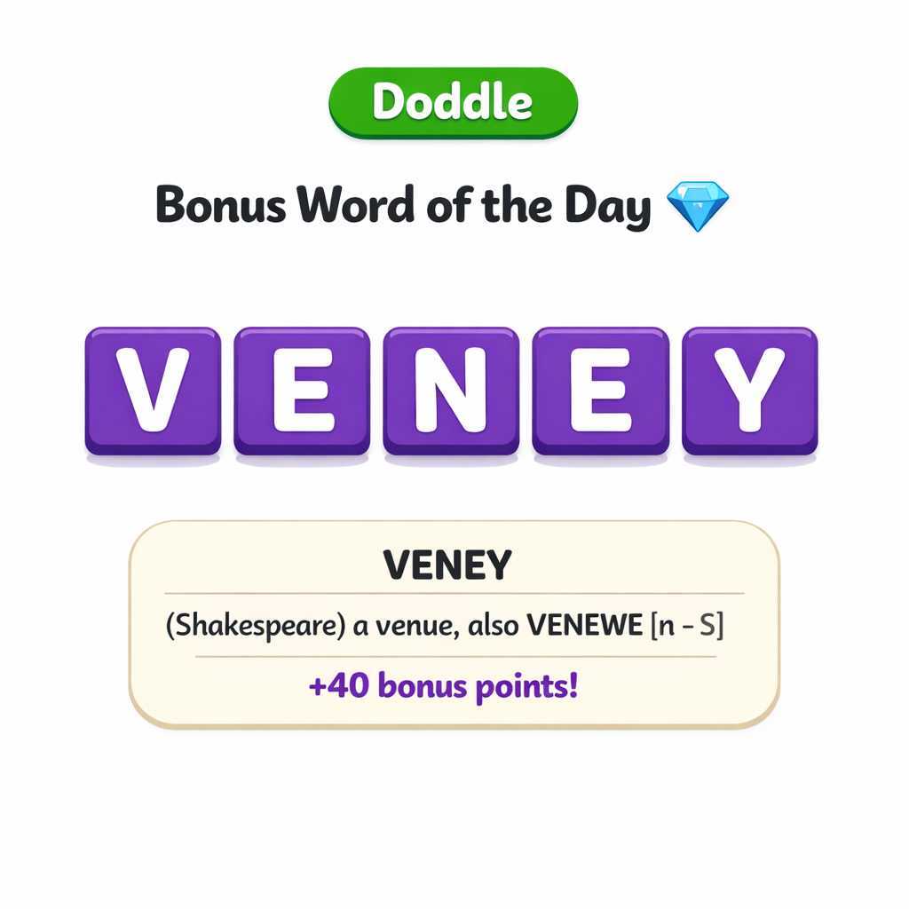 💎 Today’s Bonus Word: VENEY (+40)