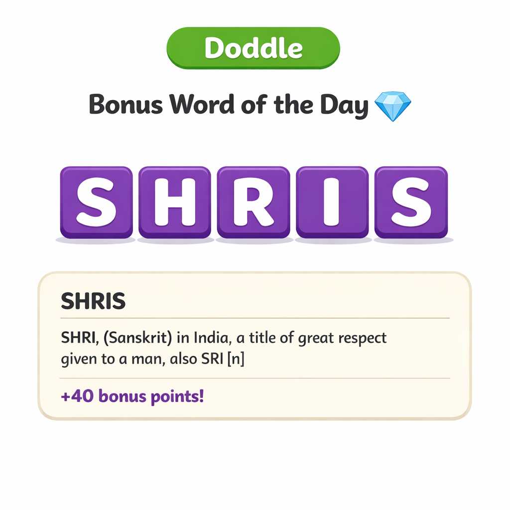 💎 Today’s Bonus Word: SHRIS (+40)