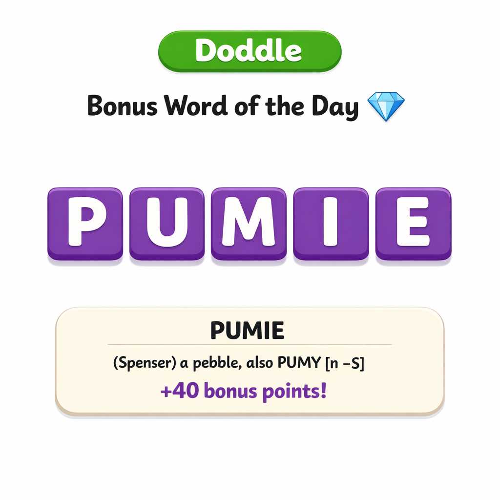 💎 Today’s Bonus Word: PUMIE (+40)