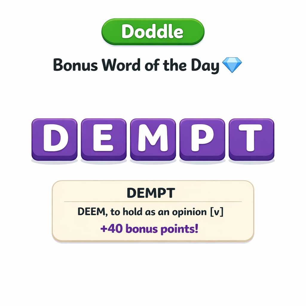 💎 Today’s Bonus Word: DEMPT (+40)