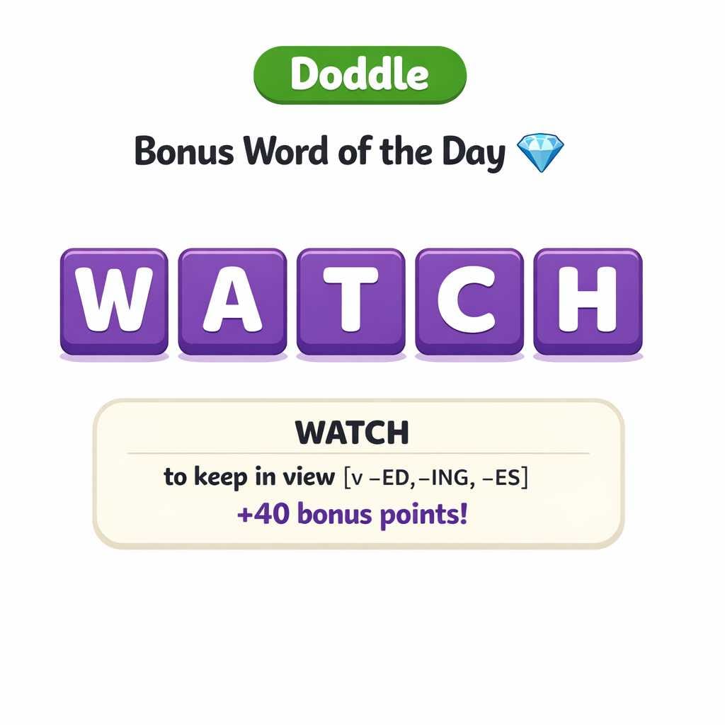 💎 Today’s Bonus Word: WATCH (+40)