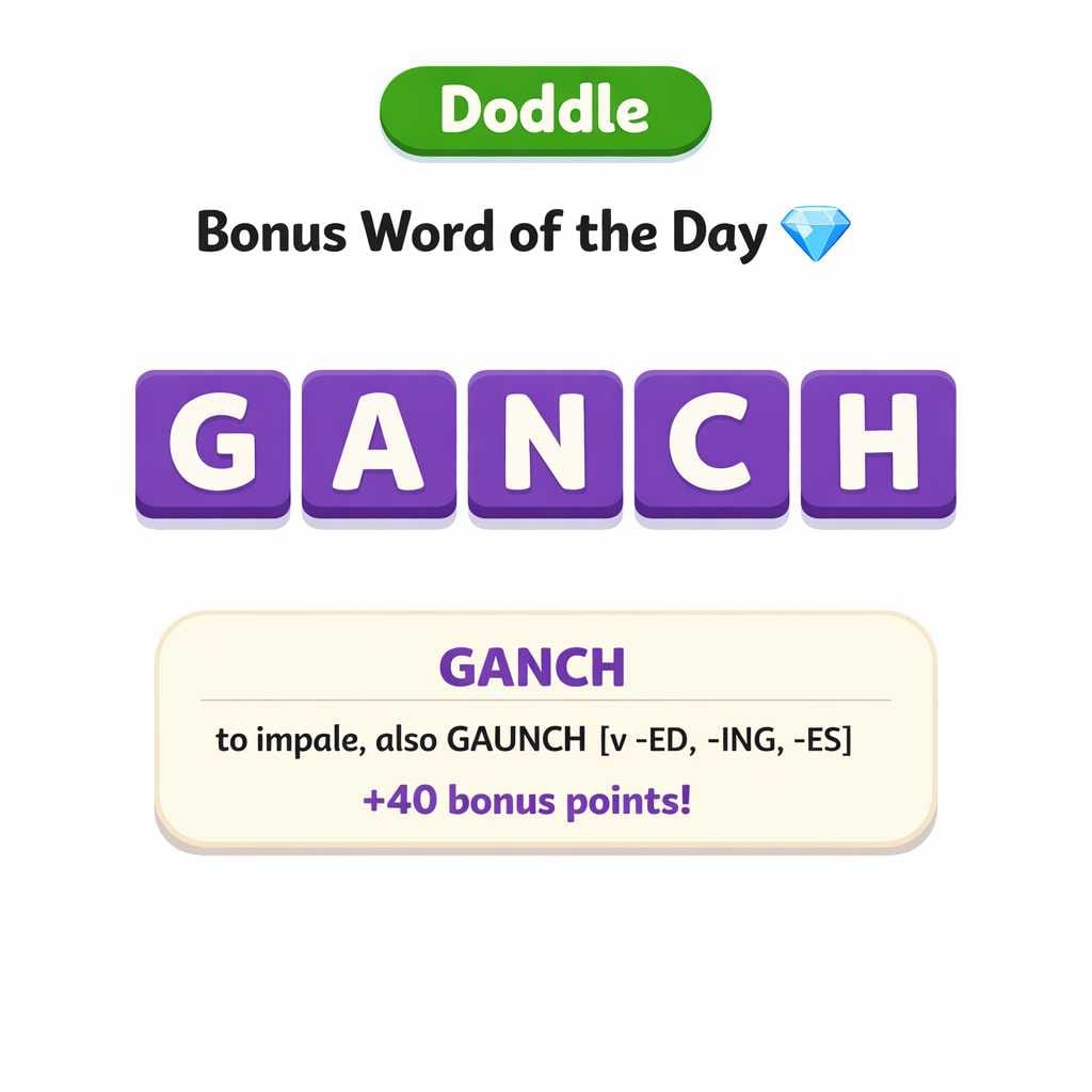 💎 Today’s Bonus Word: GANCH (+40)