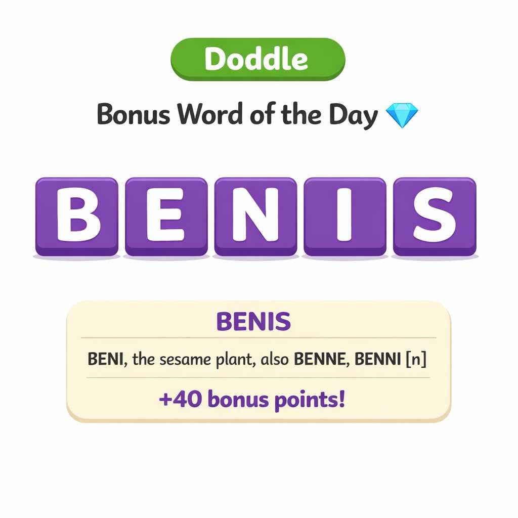 💎 Today’s Bonus Word: BENIS (+40)
