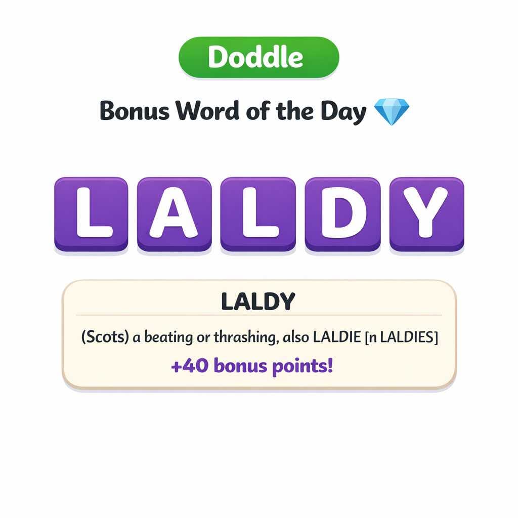 💎 Today’s Bonus Word: LALDY (+40)