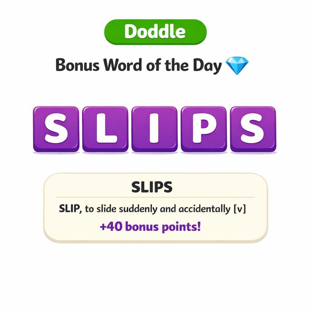 💎 Today’s Bonus Word: SLIPS (+40)