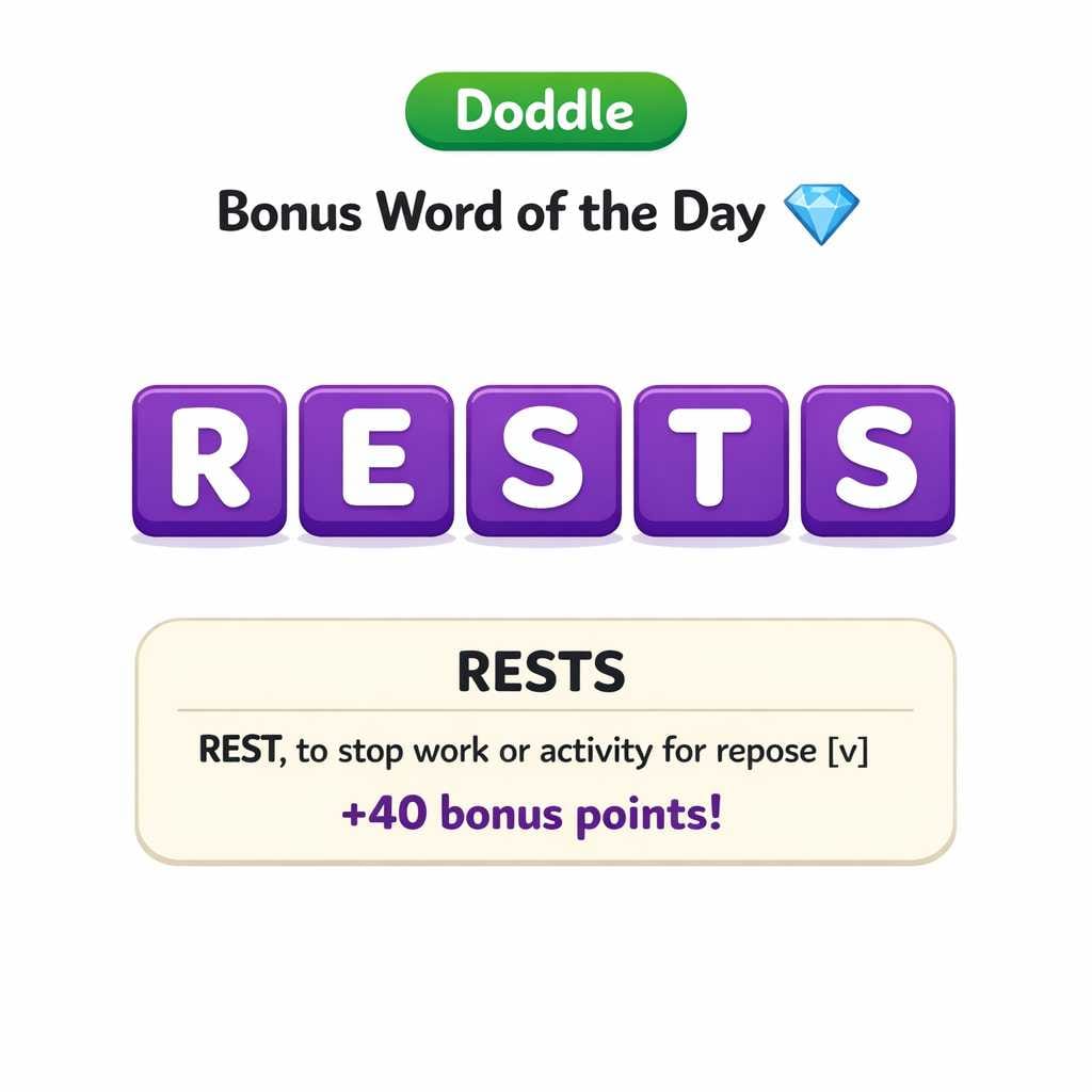 💎 Today’s Bonus Word: RESTS (+40)