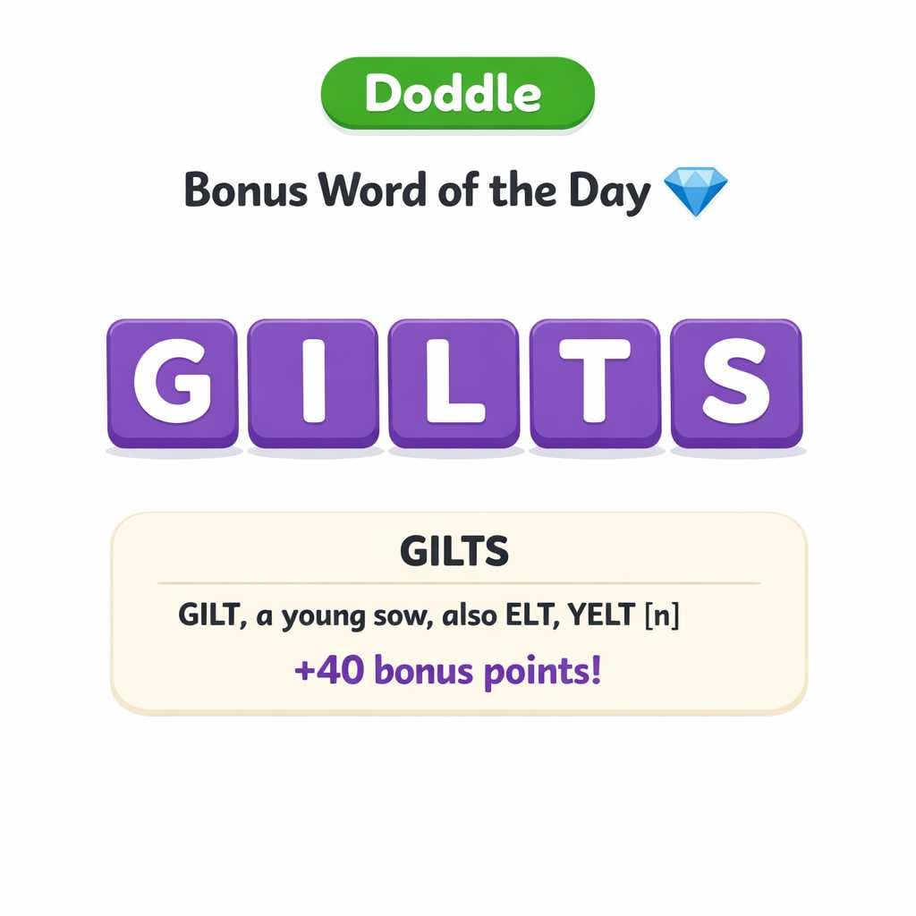 💎 Today’s Bonus Word: GILTS (+40)