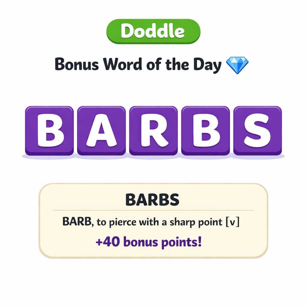 💎 Today’s Bonus Word: BARBS (+40)