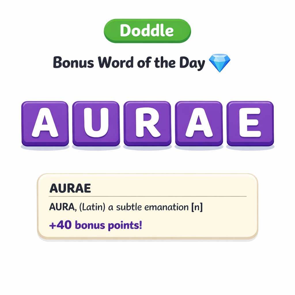 💎 Today’s Bonus Word: AURAE (+40)