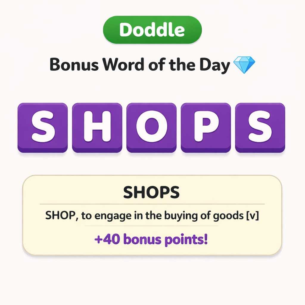 💎 Today’s Bonus Word: SHOPS (+40)