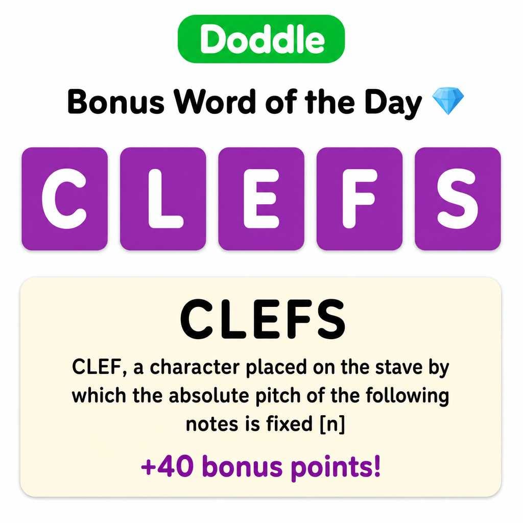 💎 Today’s Bonus Word: CLEFS (+40)