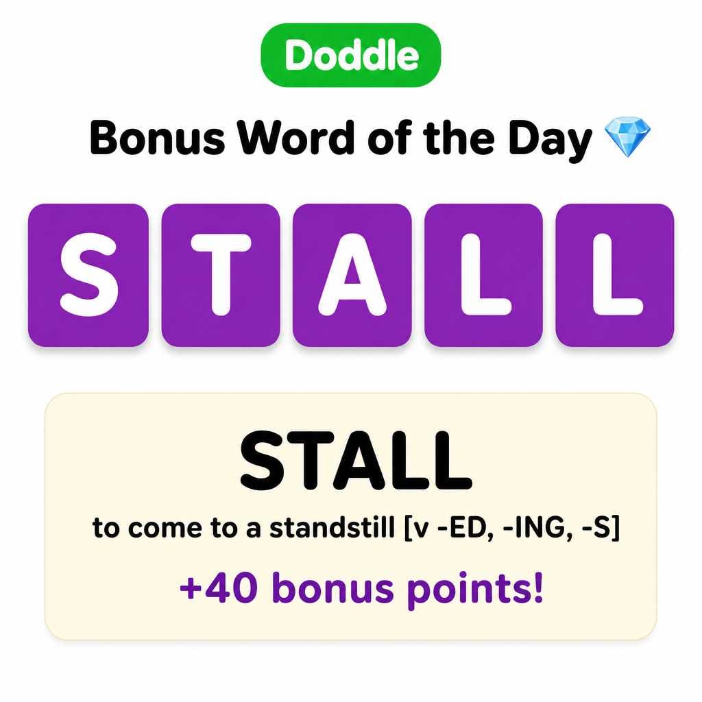 💎 Today’s Bonus Word: STALL (+40)