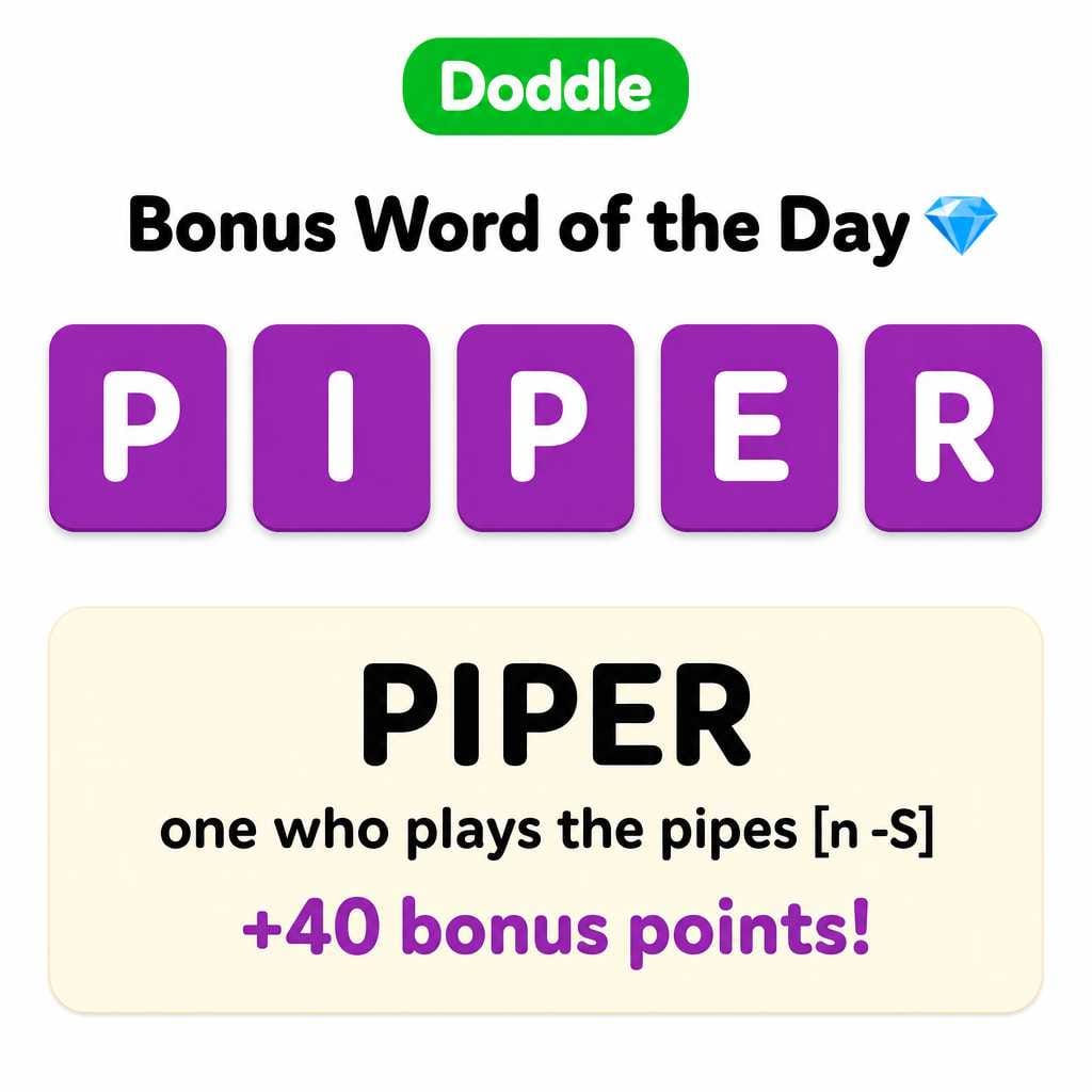 💎 Today’s Bonus Word: PIPER (+40)